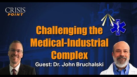 Challenging the Medical-Industrial Complex (Guest: Dr. John Bruchalski)