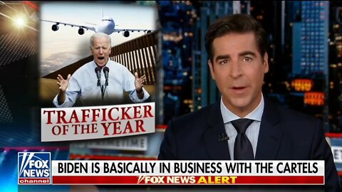 Jesse Watters: The Cartels Have Never Had A Better Business Partner Than Biden