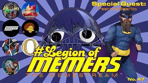 Legion Of Memers Memestream Ep.47 Guest: @fearthebeardo