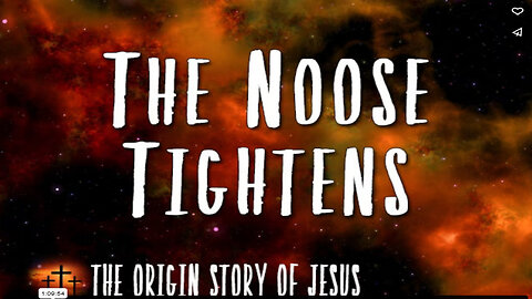 THE ORIGIN STORY OF JESUS Part 93: The Noose Tightens