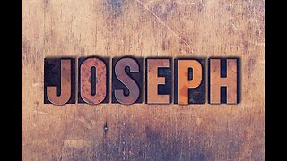 Joseph's prophecy Week One