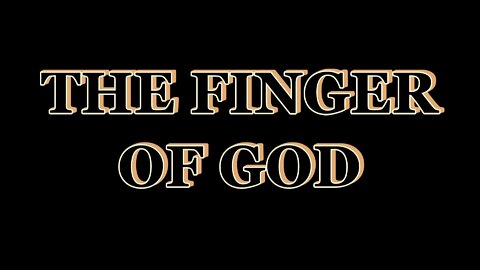 THE FINGER OF GOD