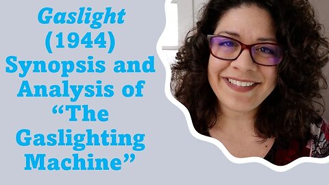 "The Gaslighting Machine" in the 1944 Film, Gaslight (Gaslighting Mini-Course 3/10)