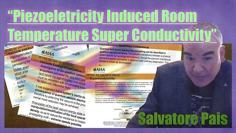 Piezoelectricity Induced Room Temperature Super Conductivity - Salvatore Pais