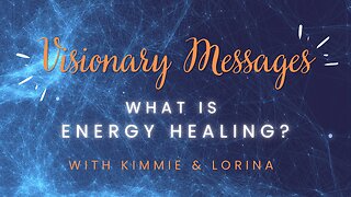 Energy Healing, What is it? Misconceptions of Energy Healing, How is energy healing powerful?
