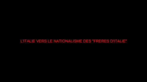 L'ITALIE VERS LE NATIONALISME DES "FRERES D'ITALIE"