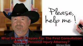 What Should I Prepare For The First Consultation With My Personal Injury Attorney ?