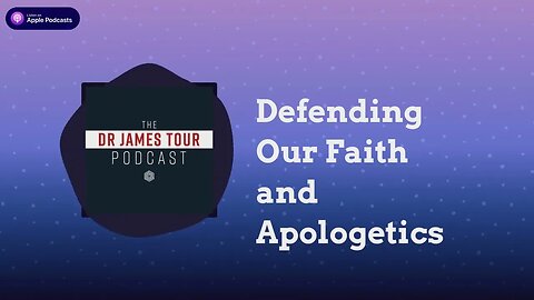 Defending Our Faith and Apologetics - I Peter 3, Part 5 - The James Tour Podcast