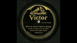 When the Harvest Moon is Shining - Charles Hart and Lewis James
