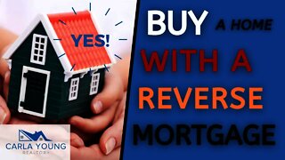 Buy With A Reverse Mortgage
