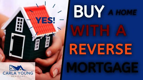 Buy With A Reverse Mortgage