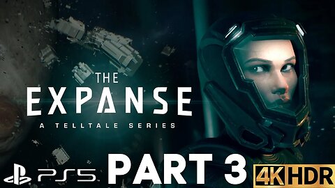 The Expanse: A Telltale Series Gameplay Walkthrough Part 3 | PS5 | 4K HDR (No Commentary Gaming)