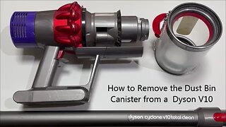 How to Remove the Dust Bin Canister from a Dyson V10