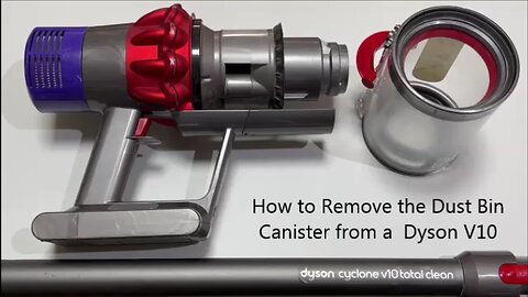 How to Remove the Dust Bin Canister from a Dyson V10