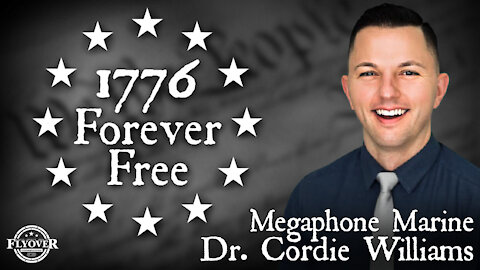 Dr. Cordie Williams: 1776 Forever Free | Flyover Conservatives