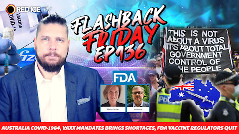 Australia Covid-1984, Vaxx Mandates Brings Shortages, FDA Vaccine Regulators Quit - FF Ep136