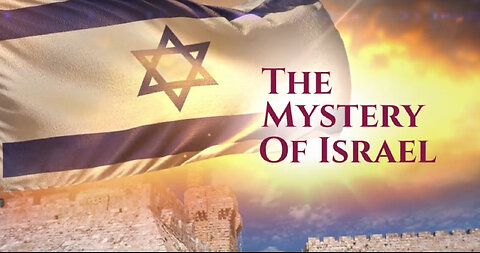 The Mystery of Israel – SOLVED!