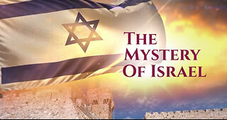 The Mystery of Israel – SOLVED!