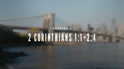 The Book of 2 Corinthians Session 1
