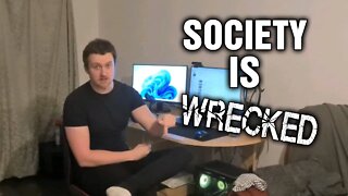Society Is Screwed!