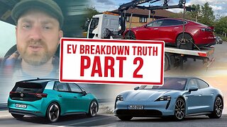 The Truth about EV Break Downs - Part 2