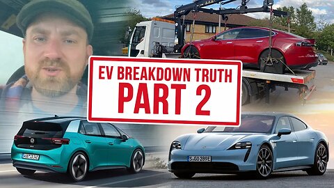 The Truth about EV Break Downs - Part 2