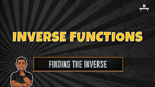 Inverse Functions | Finding the Inverse Function