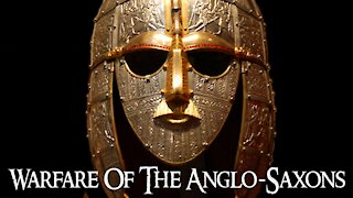 Warfare Of The Anglo-Saxons: Germanic Rulers Of Post-Roman Britain