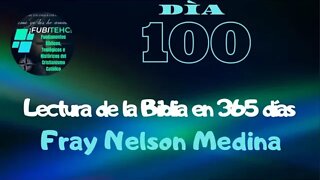 Lectura de la Biblia en un año. -DIA 100- Por: Fray Nelson Medina.