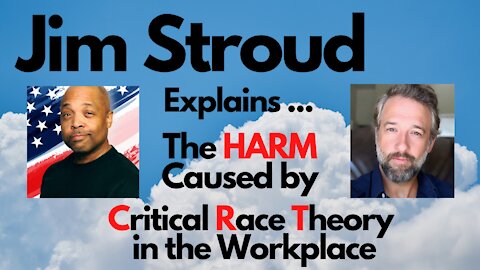 Jim Stroud: Critical Race Theory in the Workplace - What Can We Do About it?