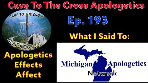 Apologetics Effects Affect - Ep. 193 - Talk Given To The Michigan Apologetics Network