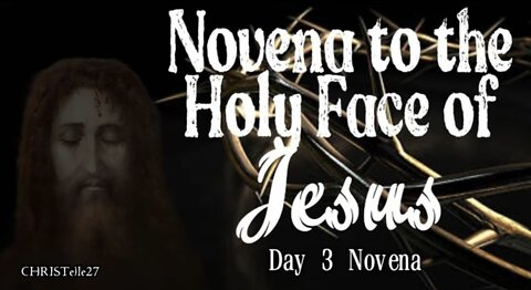 NOVENA TO THE HOLY FACE OF JESUS : Day 3