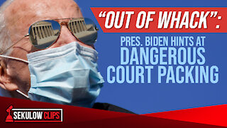 “Out of Whack”: Pres. Biden Hints at DANGEROUS Court Packing