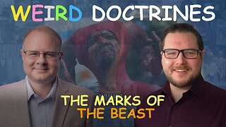 Weird Doctrines: The Marks of the Beast - Episode 117 Wm. Branham Research