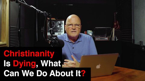 The Christian Church Dying, What Can We Do About It? | What You’ve Been Searching For