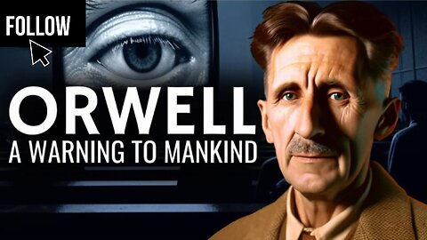 George Orwell- A warning to mankind, Documentary
