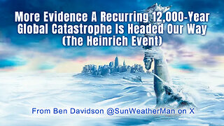 More Evidence A Recurring 12,000-Year Global Catastrophe Is Headed Our Way (The Heinrich Event)