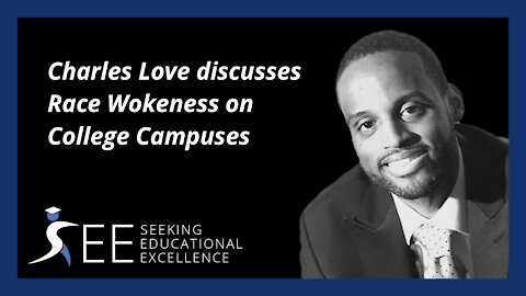Charles Love Discusses Colleges Racial Pushing Wokeness - SEE by The Kevin Jackson Network