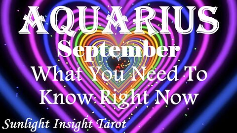 Aquarius *Soon All Will Flow Effortlessly With Your Love By Your Side* Sept What You Need To Know