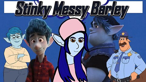 Onward Voiceover Fanfic: Stinky Messy Barley 😎