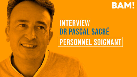 Interview BAM! du Dr Pascal Sacré : Personnel Soignant