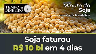 Soja faturou R$ 10 bilhões em 4 dias de maio