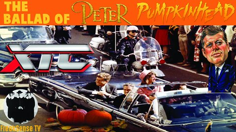 The Ballad of Peter Pumpkinhead by XTC ~ The Truth about JFK