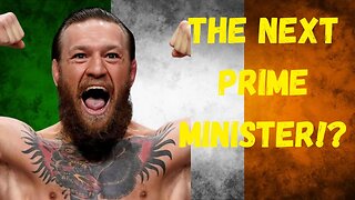 Connor McGregor The NEXT Prime Minister?