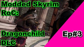 Modded Skyrim: RoC Dragonchild DLC Romance arc Ep#3