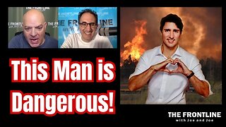 Trudeau....He's DANGEROUS!