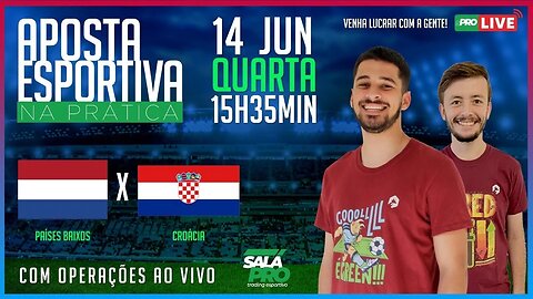 🔴 Países Baixos X Croácia - Operação de Trading Esportivo em LIVE | AO VIVO