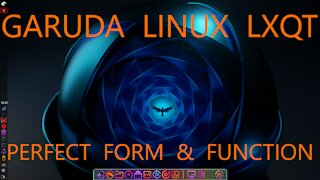 Garuda Linux LXQT - Overview - Perfect Form & Function