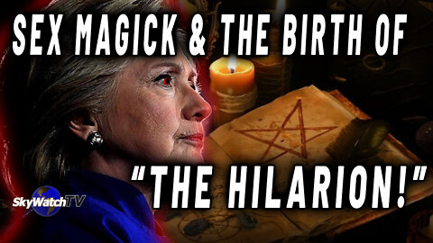 IMPLICATIONS FOR 2025? BABALON WORKINGS, SEX MAGICK, AND BIRTH OF "THE HILARION" -- HILLARY CLINTON!