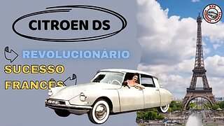 CITROËN DS: O Carro revolucionário francês